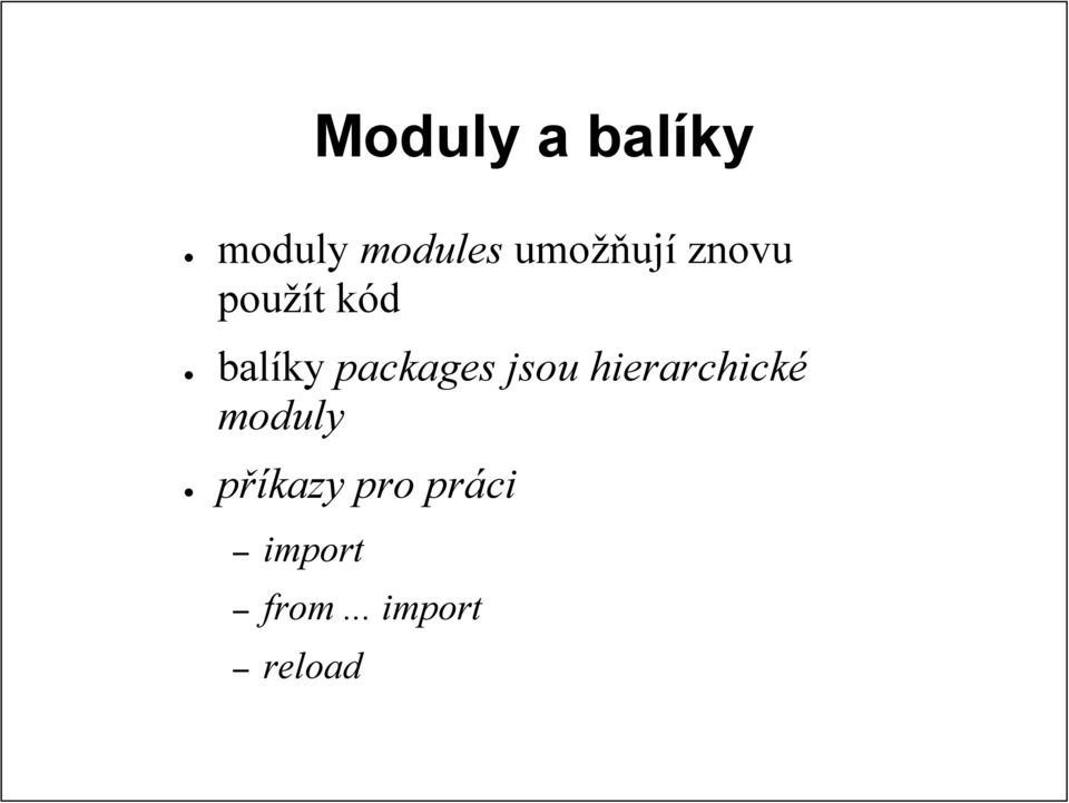 packages jsou hierarchické moduly