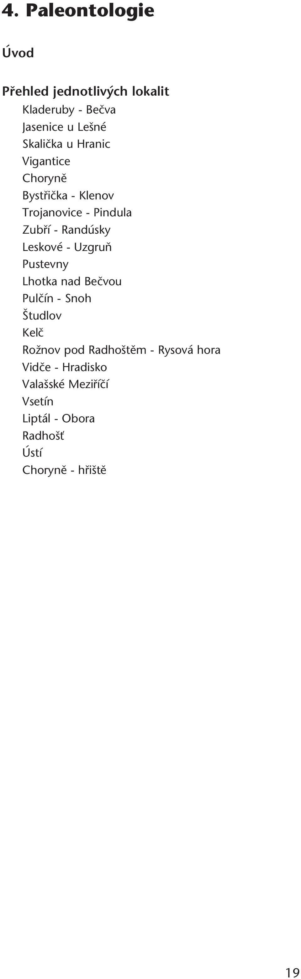 Randúsky Leskové - UzgruÀ Pustevny Lhotka nad Beãvou Pulãín - Snoh tudlov Kelã RoÏnov pod