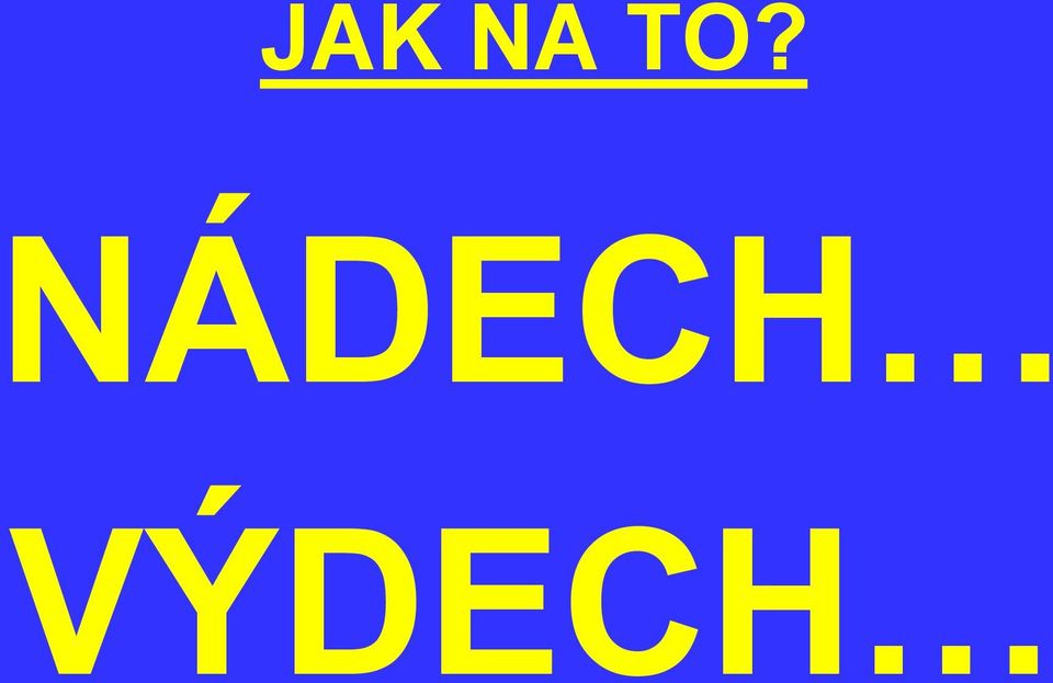 VÝDECH