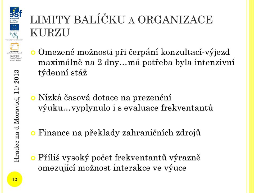 prezenční výuku vyplynulo i s evaluace frekventantů Finance na překlady