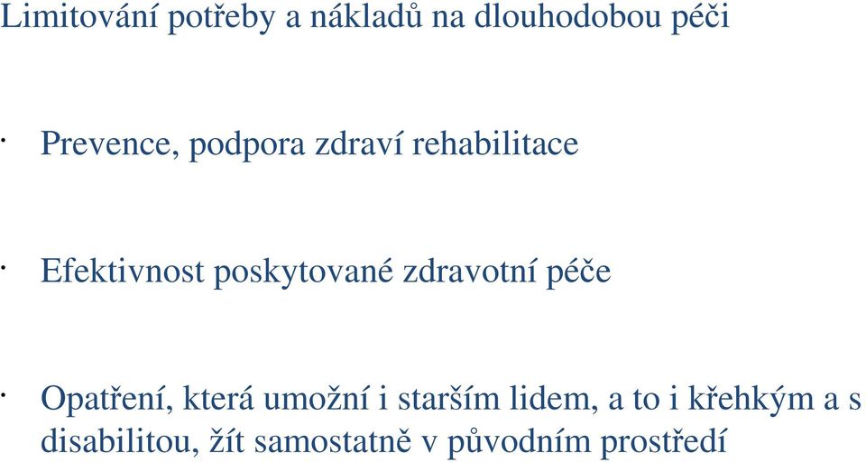 zdravotní péče Opatření, která umožní i starším lidem, a