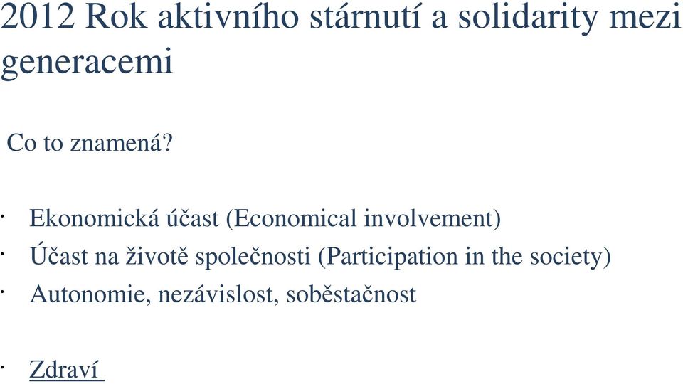 Ekonomická účast (Economical involvement) Účast na