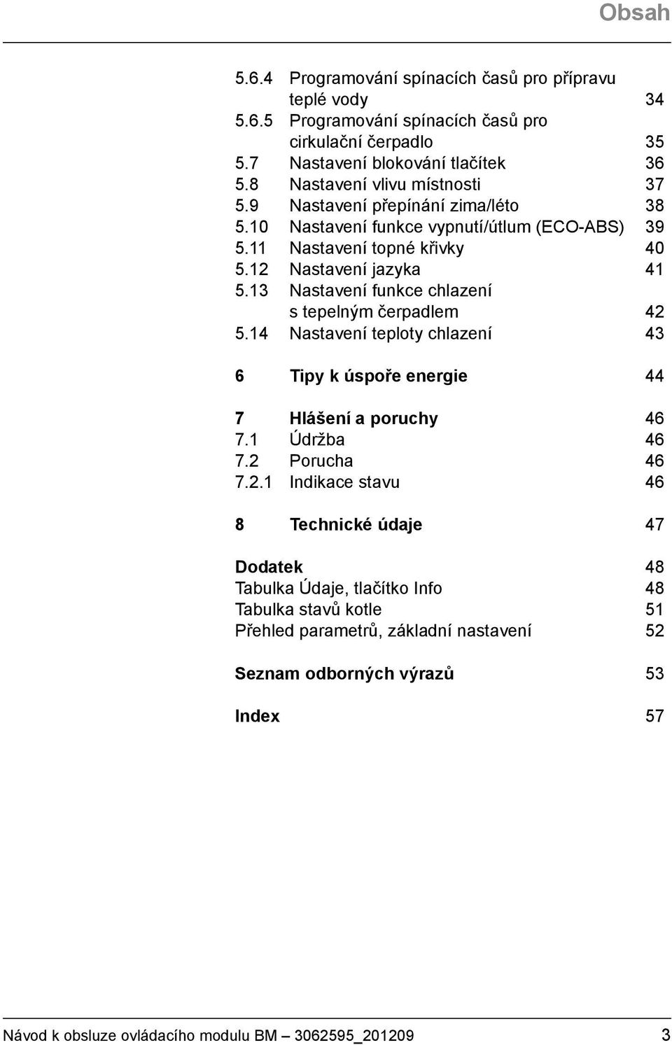 13 Nastavení funkce chlazení s tepelným čerpadlem 42 