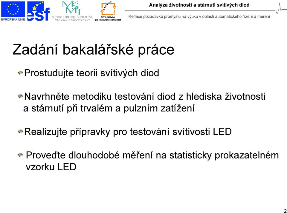 a pulzním zatížení Realizujte přípravky pro testování svítivosti LED