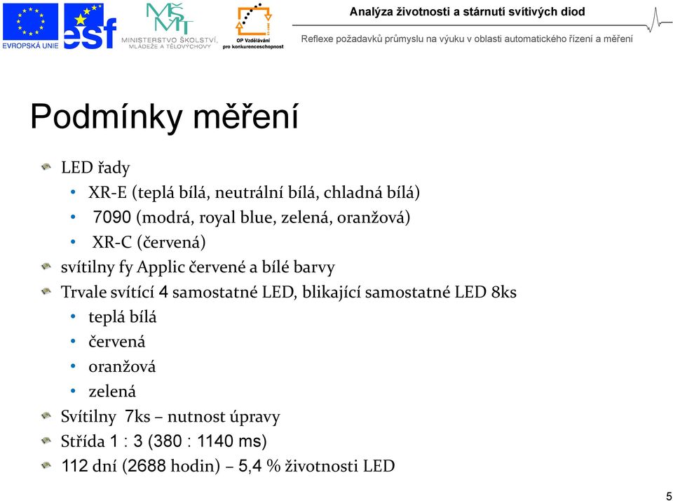 svítící 4 samostatné LED, blikající samostatné LED 8ks teplá bílá červená oranžová zelená