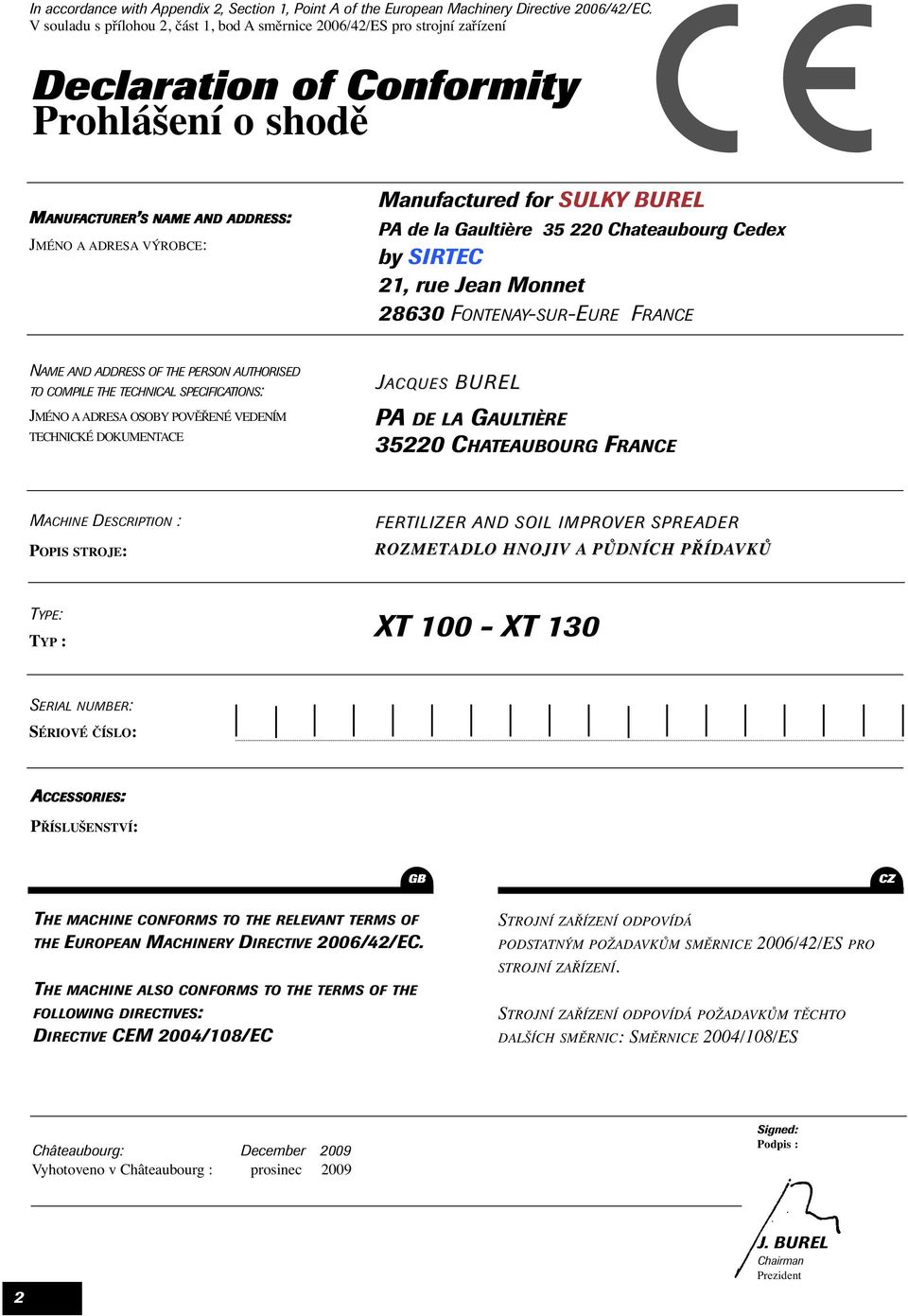 UREL PA de la Gaultière 5 0 Chateaubourg Cedex by SIRTEC, rue Jean Monnet 860 FONTENAY-SUR-EURE FRANCE NAME AND ADDRESS OF THE PERSON AUTHORISED TO COMPILE THE TECHNICAL SPECIFICATIONS: JMÉNO AADRESA