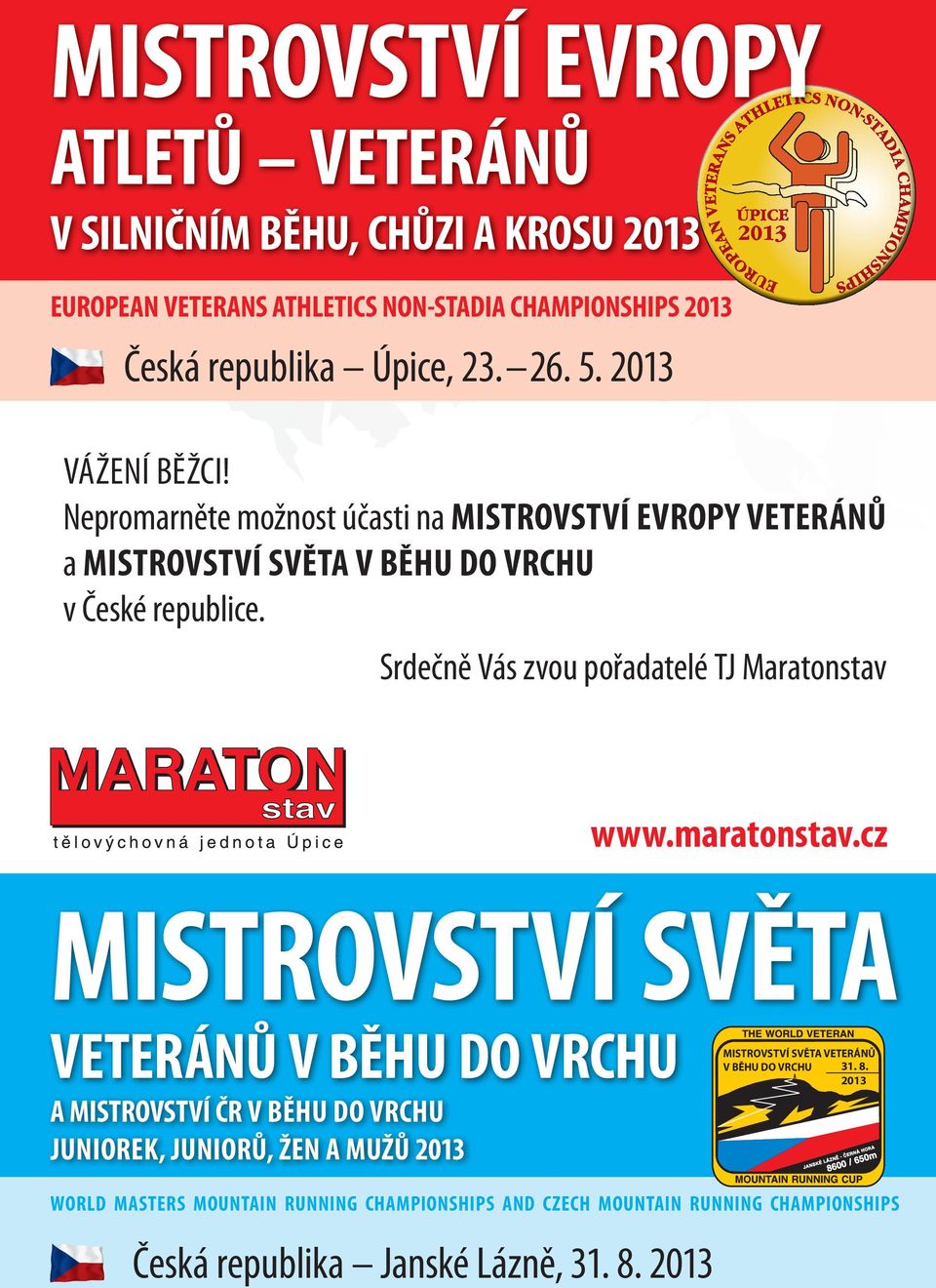 Srdečně Vás zvou pořadatelé TJ Maratonstav www.maratonstav.