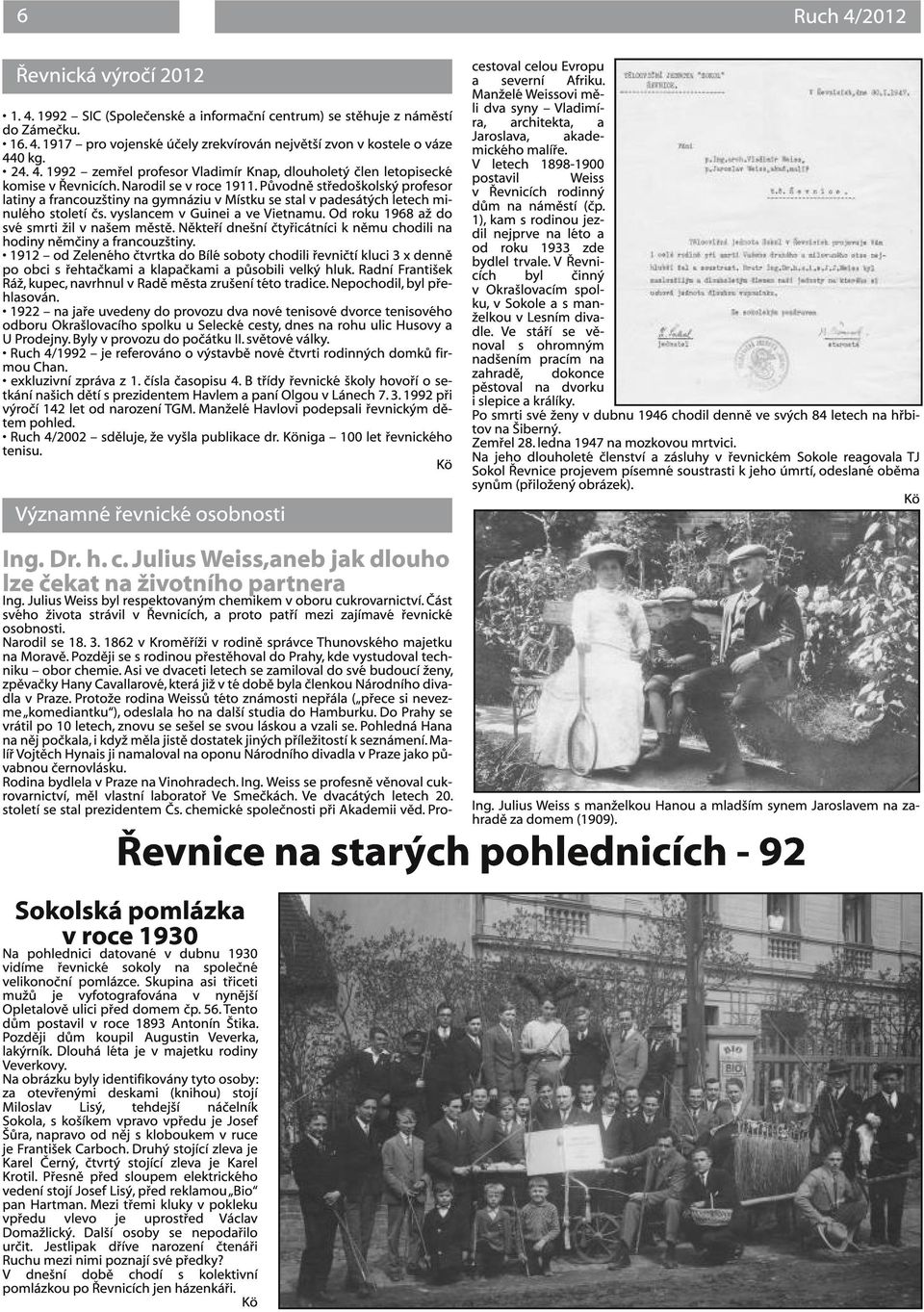 Původně středoškolský profesor latiny a francouzštiny na gymnáziu v Místku se stal v padesátých letech minulého století čs. vyslancem v Guinei a ve Vietnamu.