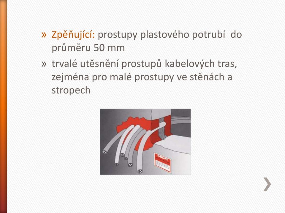 utěsnění prostupů kabelových tras,