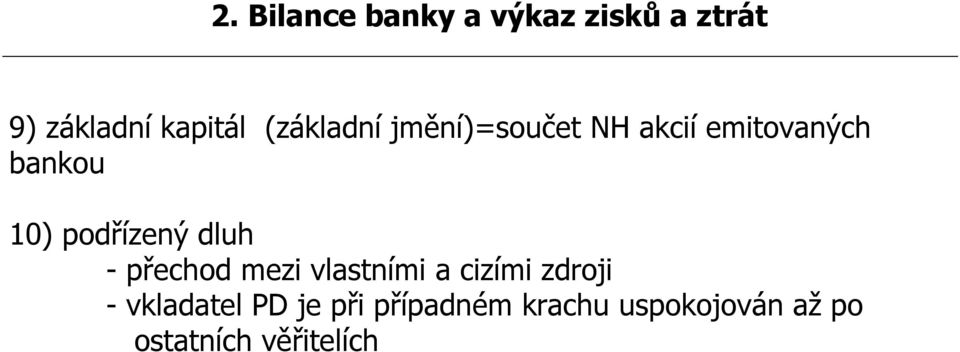 podřízený dluh - přechod mezi vlastními a cizími zdroji -