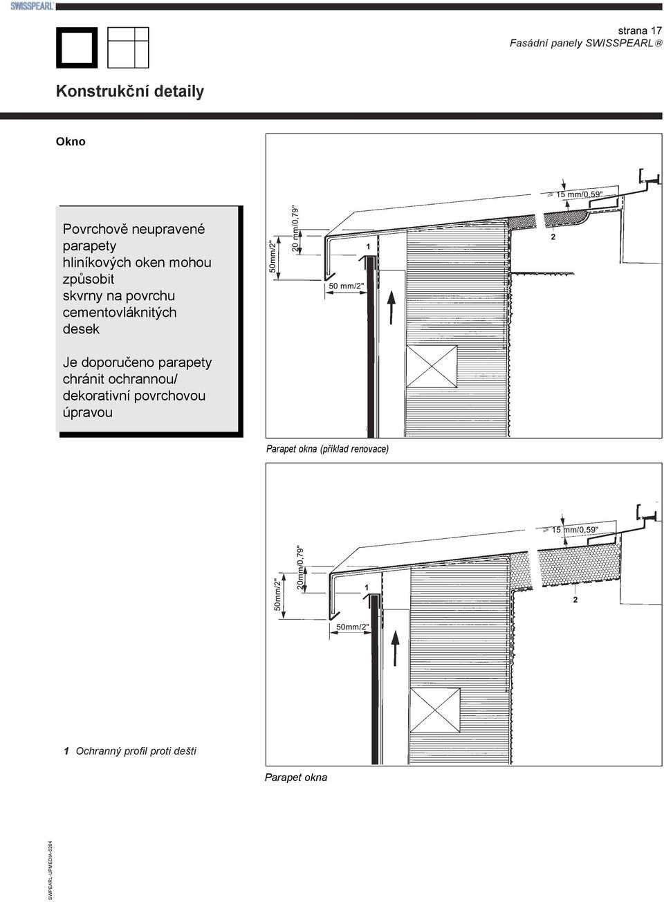 mm/0,79" 50 mm/" Je doporučeno parapety chránit ochrannou/ dekorativní povrchovou úpravou Parapet