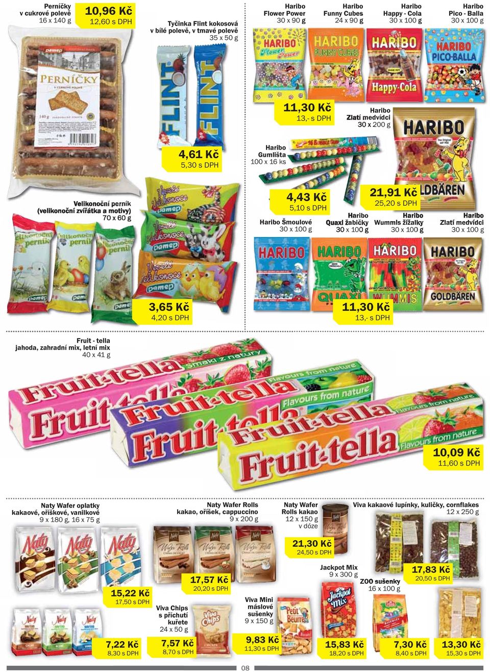 DPH Wummis žížalky Zlatí medvídci 3,65 Kč 4,20 s DPH 11,30 Kč 13,- s DPH Fruit - tella jahoda, zahradní mix, letní mix 40 x 41 g 10,09 Kč 11,60 s DPH Naty Wafer oplatky kakaové, oříškové, vanilkové 9