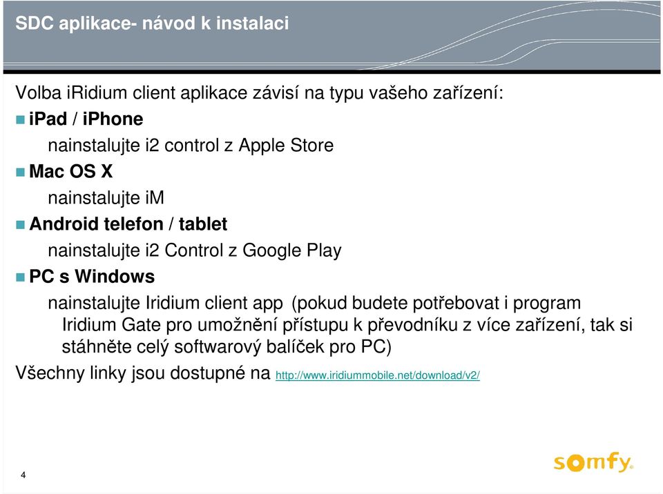 client app (pokud budete potřebovat i program Iridium Gate pro umožnění přístupu k převodníku z více zařízení, tak si