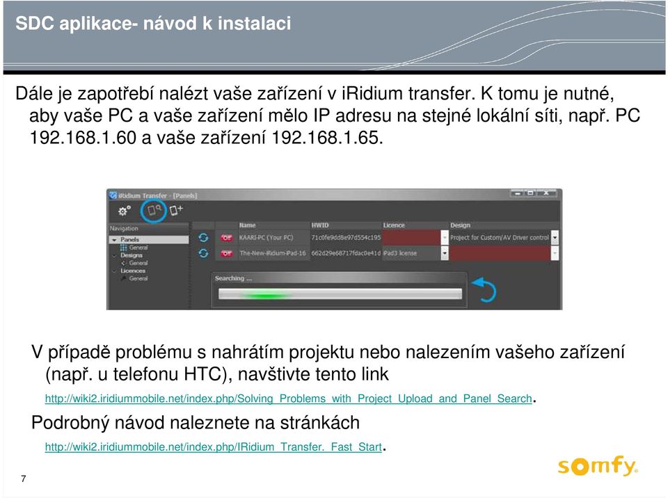 168.1.65. V případě problému s nahrátím projektu nebo nalezením vašeho zařízení (např.