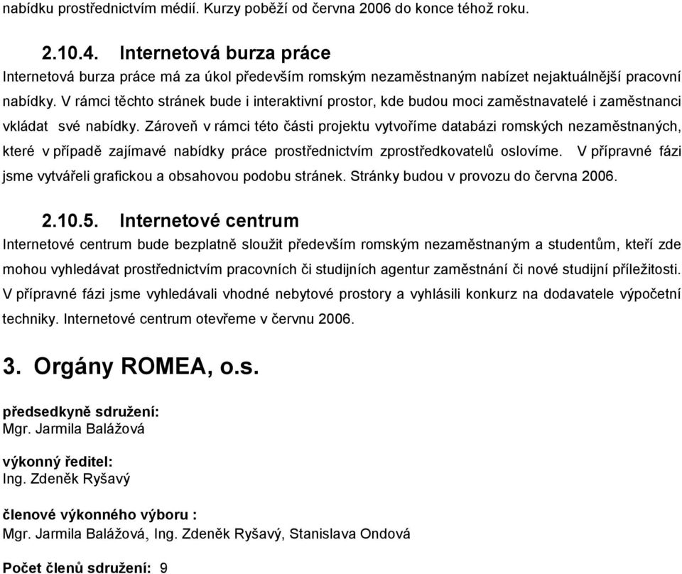 V rámci těchto stránek bude i interaktivní prostor, kde budou moci zaměstnavatelé i zaměstnanci vkládat své nabídky.