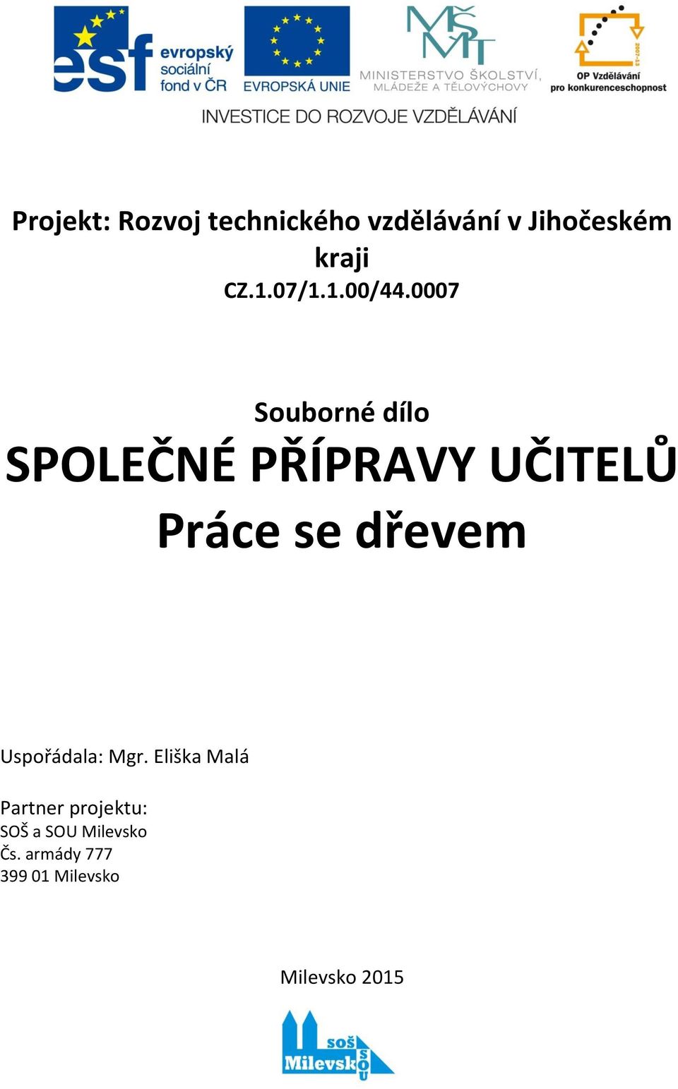 0007 Souborné dílo SPOLEČNÉ PŘÍPRAVY UČITELŮ Práce se dřevem