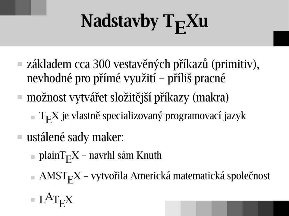 E X je vlastně specializovaný programovací jazyk ustálené sady maker: plaint