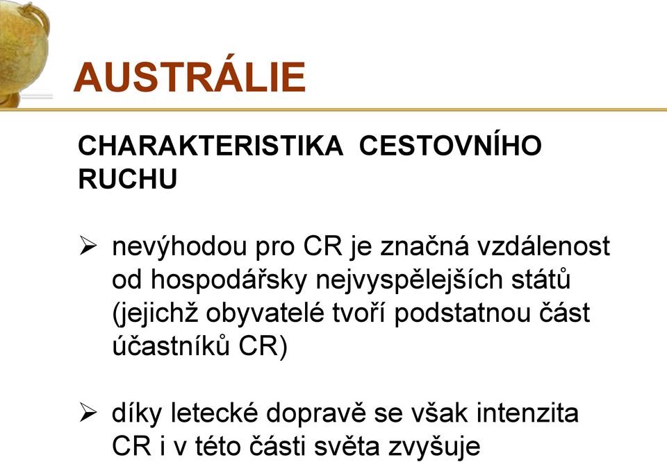 (jejichž obyvatelé tvoří podstatnou část účastníků CR) díky