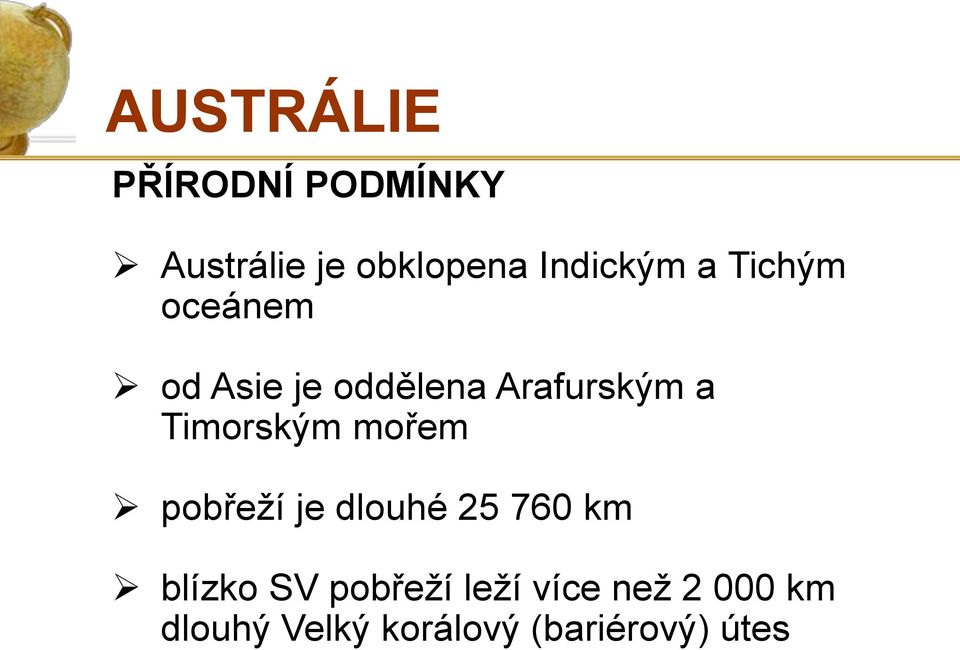 Timorským mořem pobřeží je dlouhé 25 760 km blízko SV
