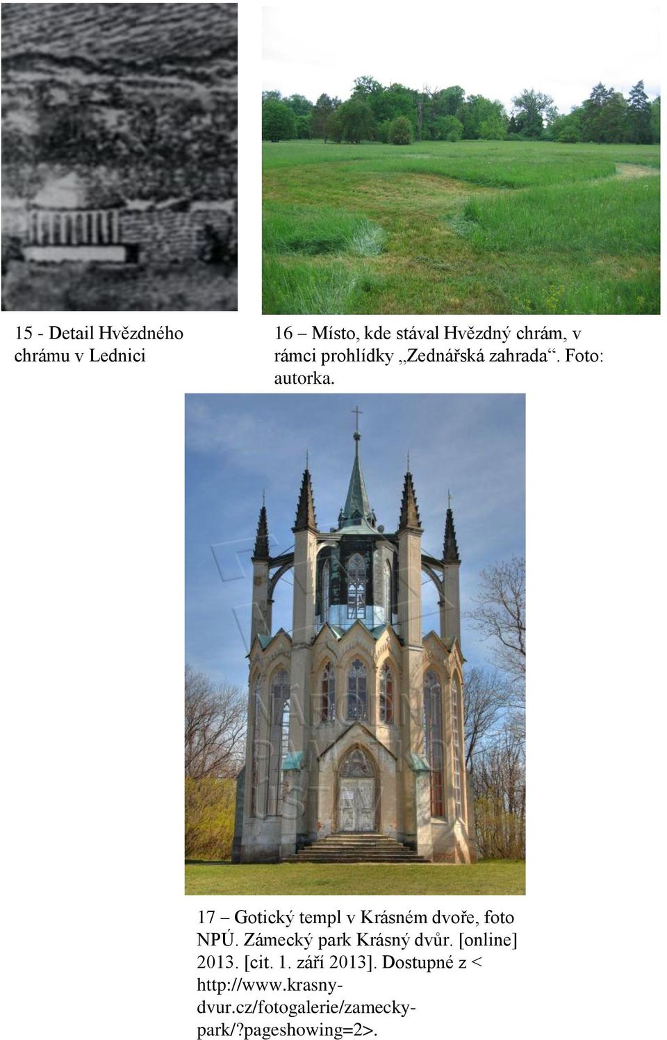 17 Gotický templ v Krásném dvoře, foto NPÚ. Zámecký park Krásný dvůr.