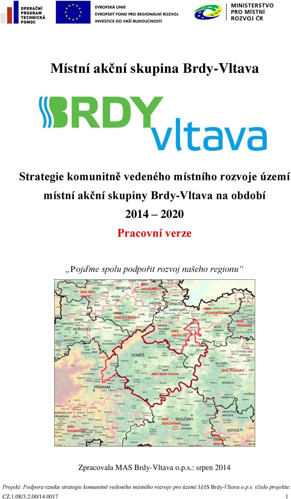 2014 2020 Pracovní verze Pojďme spolu podpořit rozvoj našeho