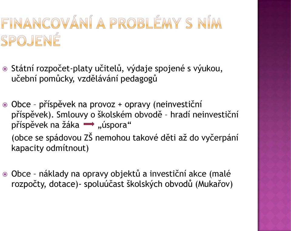 Smlouvy o školském obvodě hradí neinvestiční příspěvek na žáka úspora (obce se spádovou ZŠ nemohou