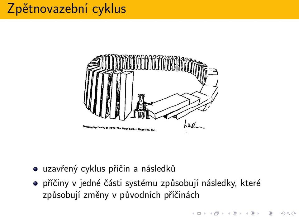 části systému způsobují následky,