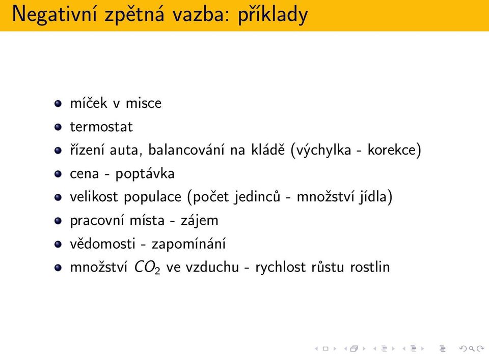 velikost populace (počet jedinců - množství jídla) pracovní místa -