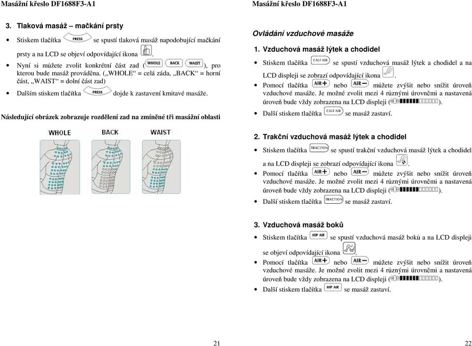 Následující brázek zbrazuje rzdělení zad na zmíněné tři masážní blasti Ovládání vzduchvé masáže 1.