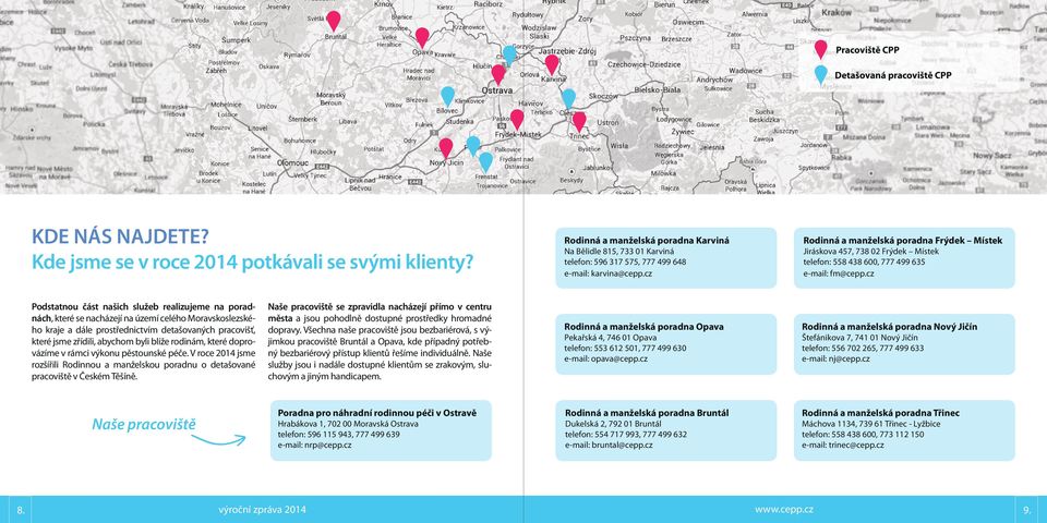 cz Rodinná a manželská poradna Frýdek Místek Jiráskova 457, 738 02 Frýdek Místek telefon: 558 438 600, 777 499 635 e-mail: fm@cepp.