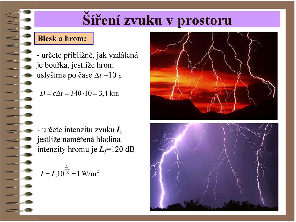 uslyšíme po čase t 1 s D c t 34 1 3,4 km -určete