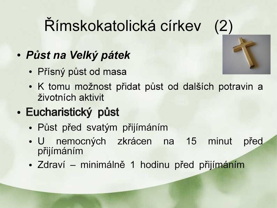 Eucharistický půst Půst před svatým přijímáním U nemocných zkrácen