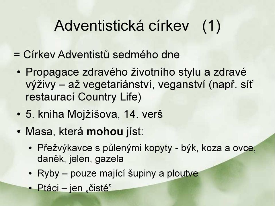 síť restaurací Country Life) 5. kniha Mojžíšova, 14.