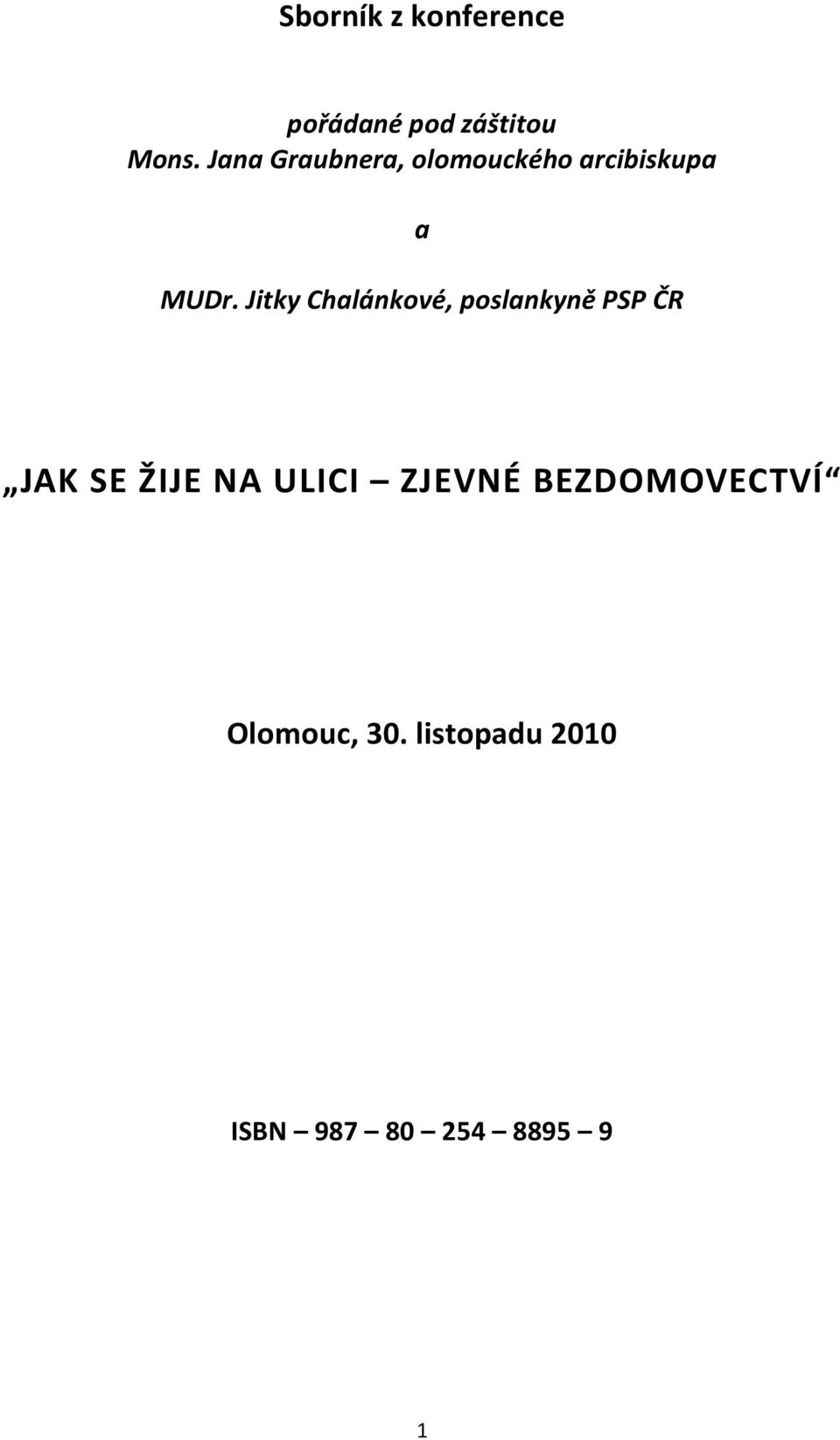 Jitky Chalánkové, poslankyně PSP ČR JAK SE ŽIJE NA ULICI