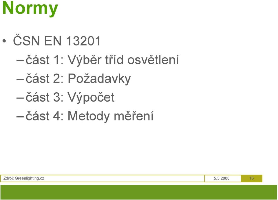 část 3: Výpočet část 4: Metody