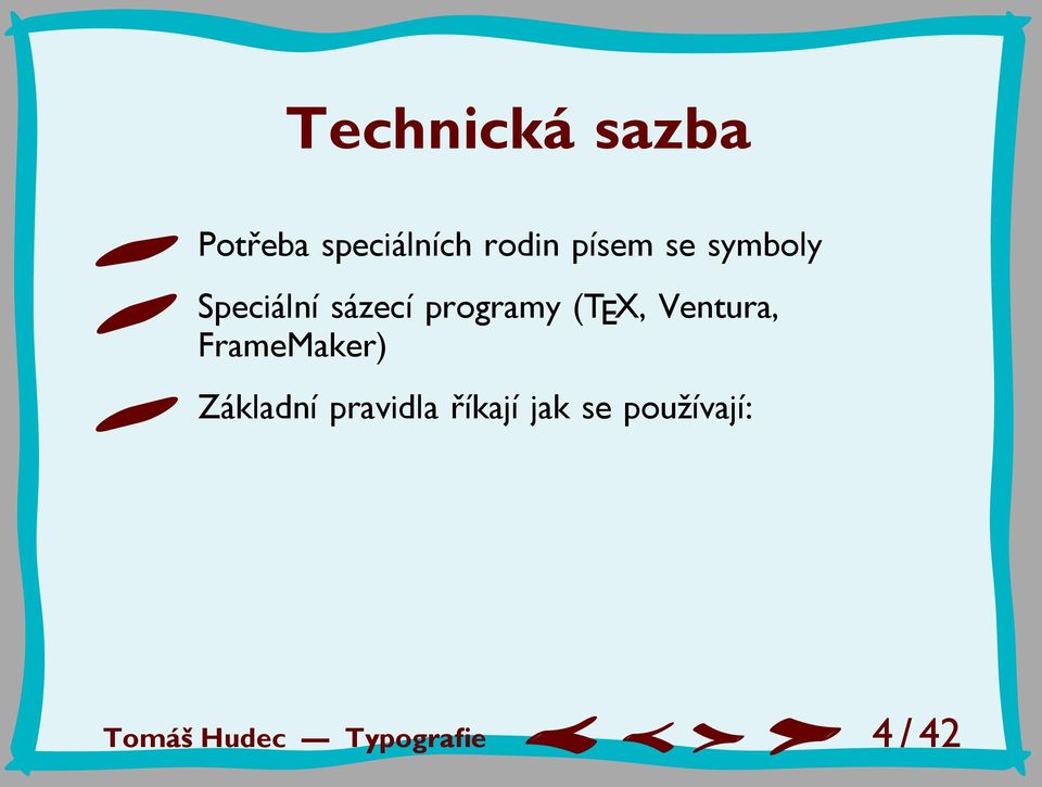 (TEX, Ventura, FrameMaker) Základní pravidla