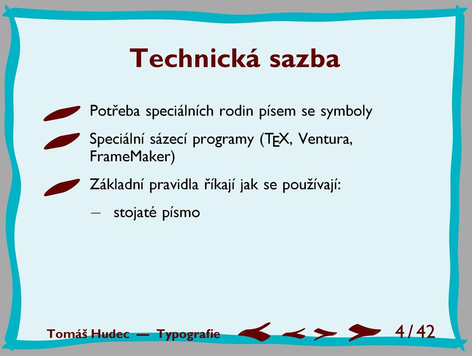 Ventura, FrameMaker) Základní pravidla říkají jak