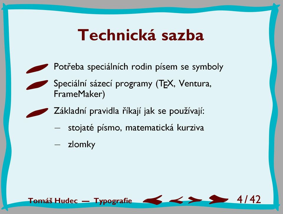 FrameMaker) Základní pravidla říkají jak se používají: