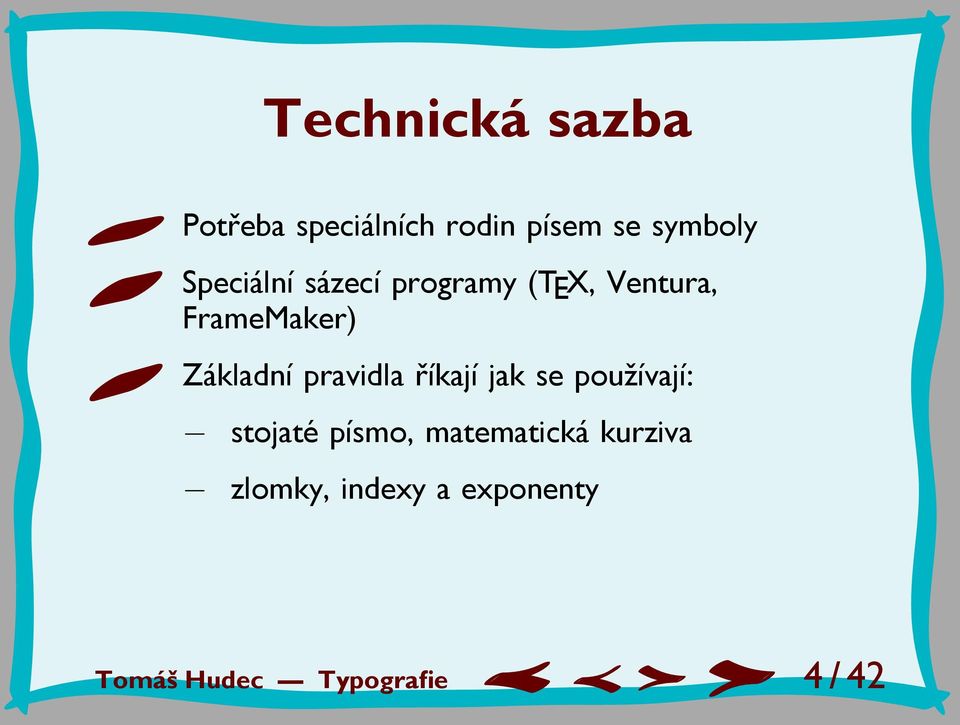 pravidla říkají jak se používají: stojaté písmo, matematická