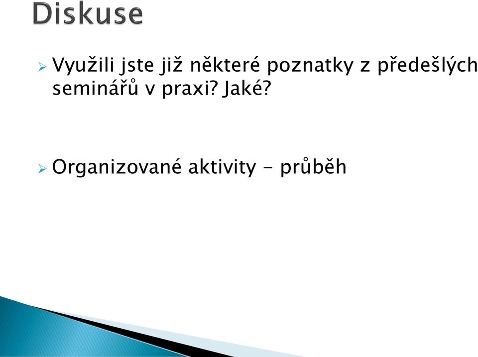 seminářů v praxi? Jaké?