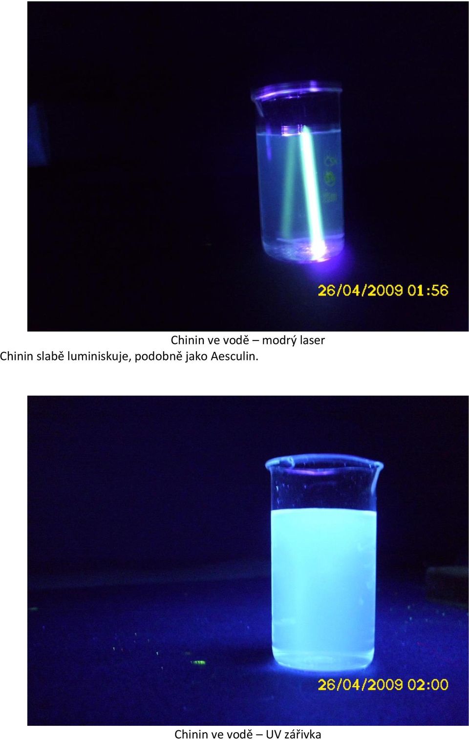 luminiskuje, podobně jako