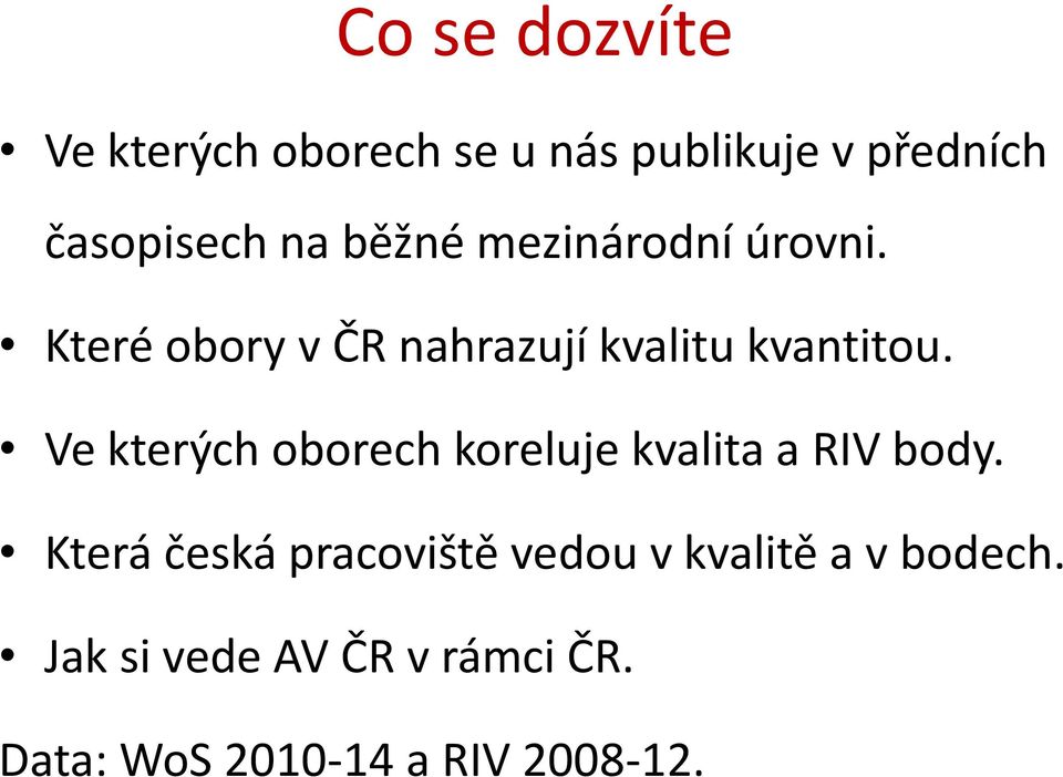 Ve kterých oborech koreluje kvalita a RIV body.