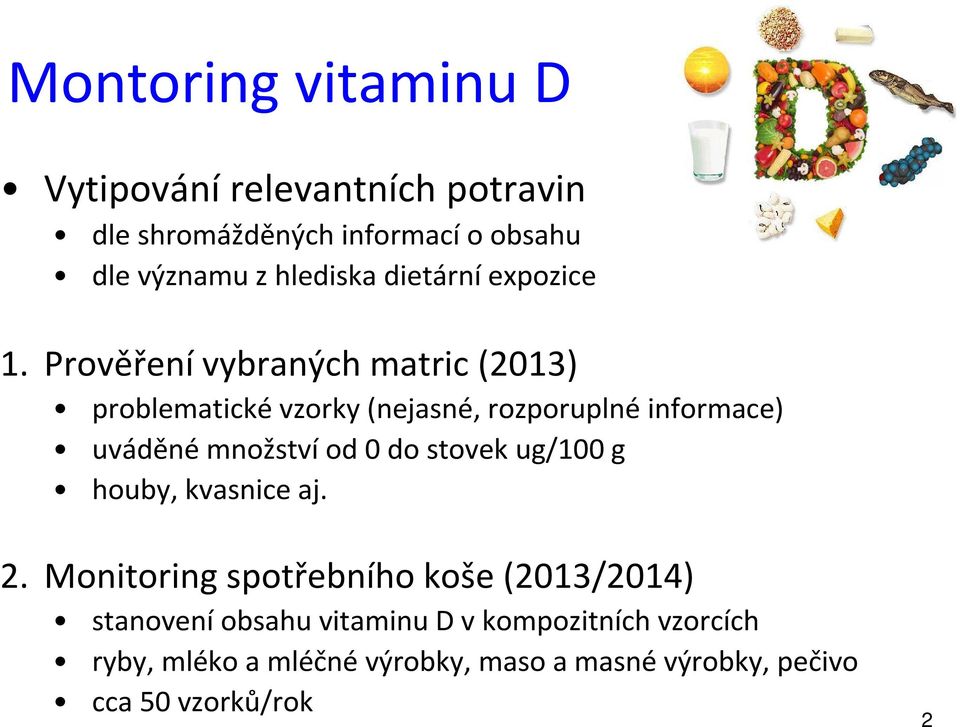 Prověření vybraných matric (2013) problematické vzorky (nejasné, rozporuplné informace) uváděné množství od 0 do