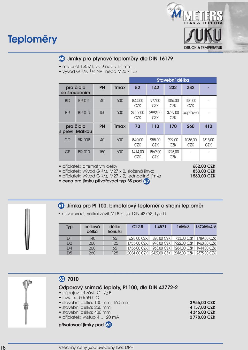 2527,00 2992,00 3739,00 - CZK CZK CZK pro čidlo PN Tmax 73 110 170 260 410 s převl.