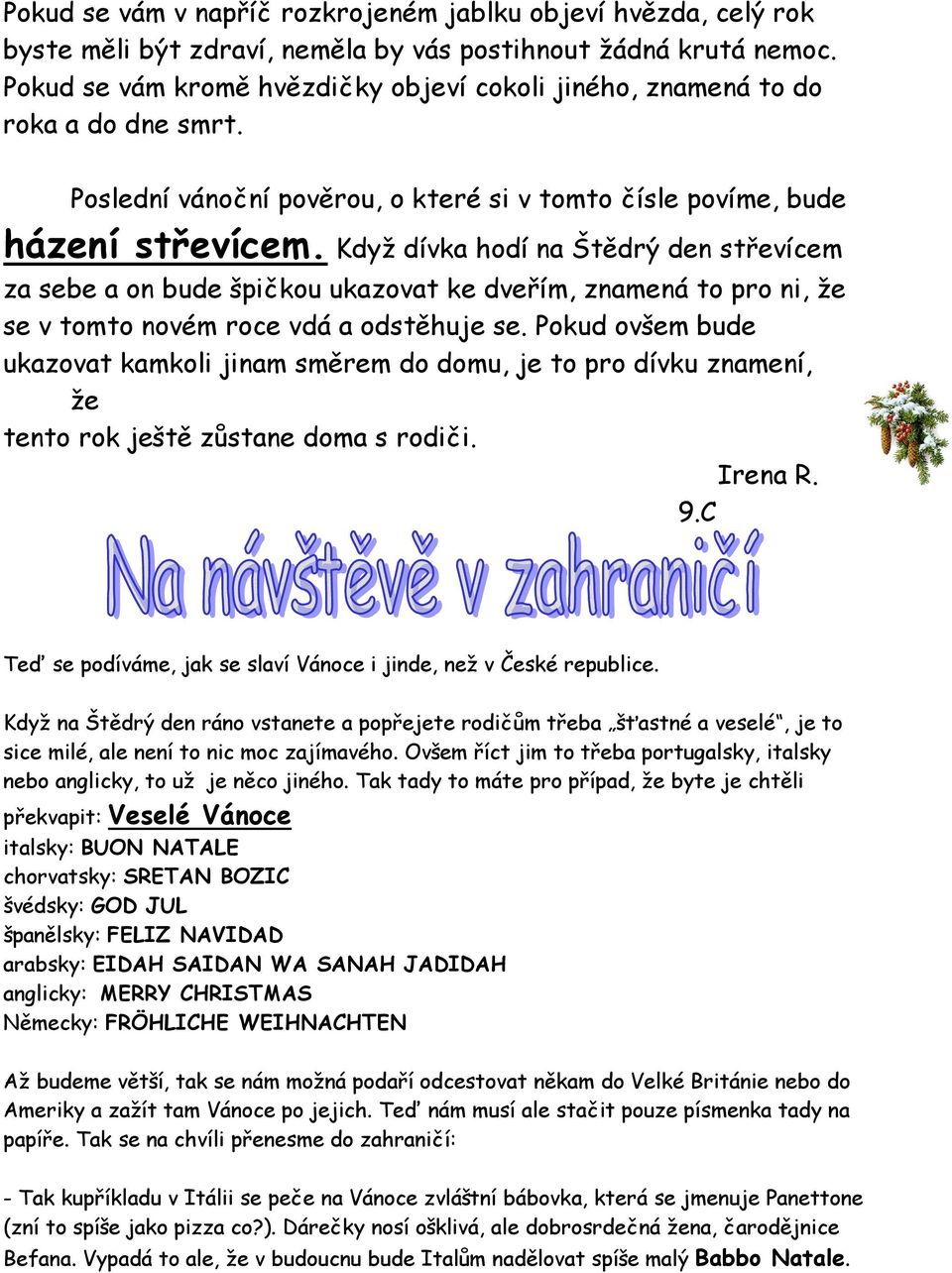 P l e d n í n n í p k t e s t t č í s l e p m e, b e h á n í s t ř e v í c e m y ž d í h í n Š t ě d d e n s t ř e c e m z s e b e b e š p k k e d ř í m, z n e n á t p n ž e s e t t n m e á s t ě h e