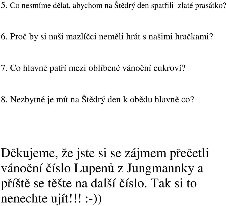 Co hlavně patří mezi oblíbené vánoční cukroví? 8.