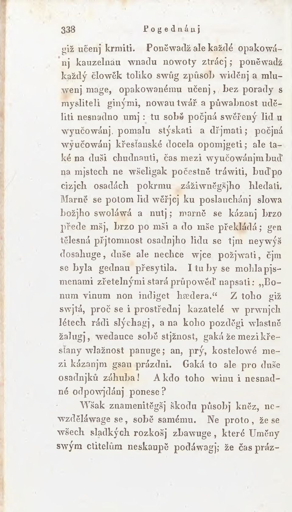 udě- Iiti nesnadno umj : tu sobě počjná swéřený lid u Wyučowánj.