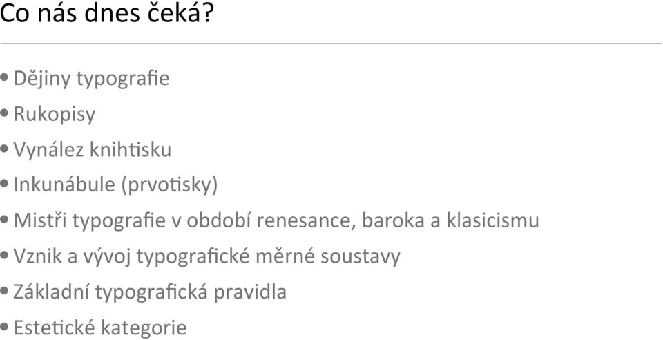 (prvo3sky) Mistři typografie v období renesance, baroka a