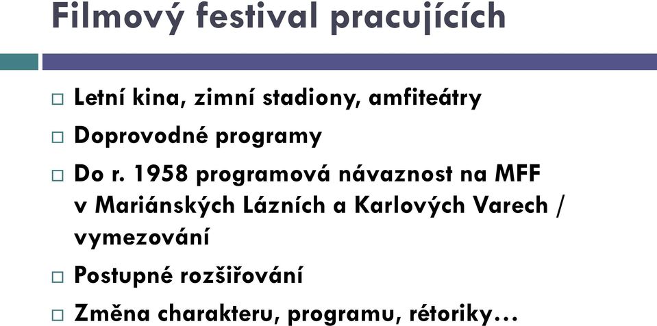 1958 programová návaznost na MFF v Mariánských Lázních a