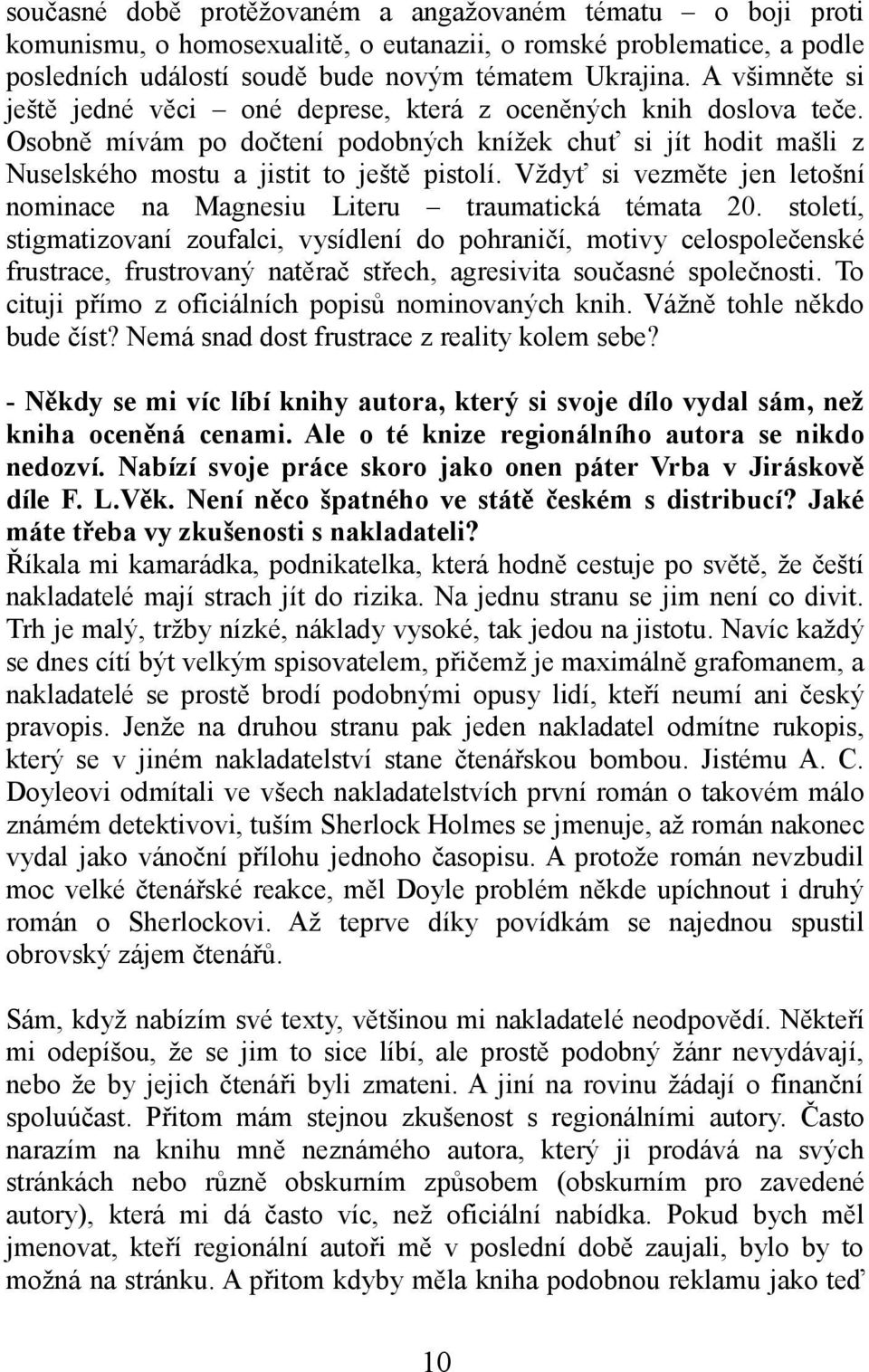 Vždyť si vezměte jen letošní nominace na Magnesiu Literu traumatická témata 20.